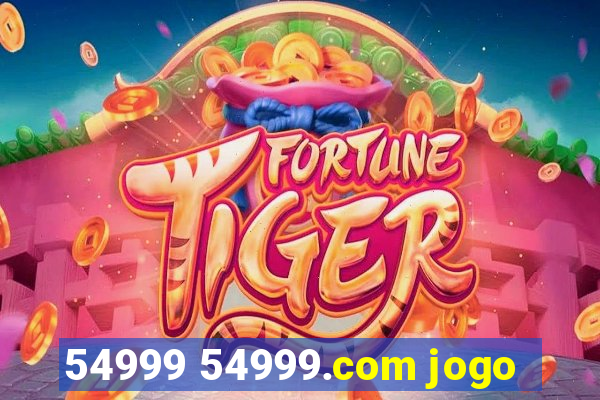 54999 54999.com jogo